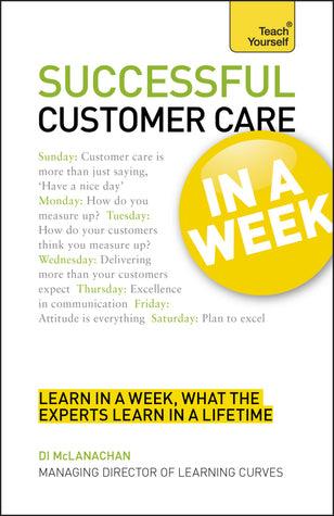 Successful Customer Care in a Week: Teach Yourself - Thryft