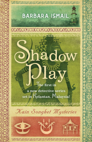 Shadow Play - Kain Songket Mysteries