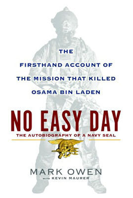 No Easy Day : The Firsthand Account of the Mission That Killed Osama Bin Laden