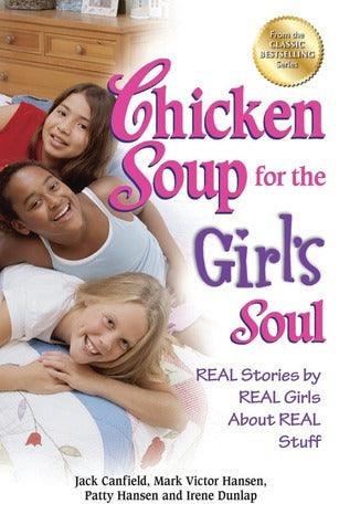 Chicken Soup for the Girl's Soul : Real Stories by Real Girls about Real Stuff - Thryft