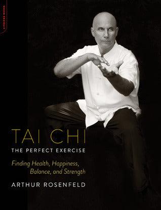 Tai Chi - The Perfect Exercise - Finding Health, Happiness, Balance, And Strength - Thryft