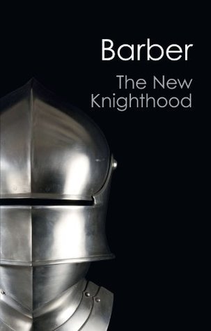 The New Knighthood: A History of the Order of the Temple