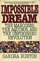 Impossible Dream					The Marcoses, the Aquinos, and the Unfinished Revolution