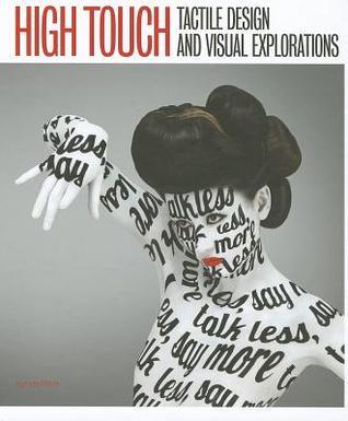 High Touch : Tactile Design and Visual Explorations