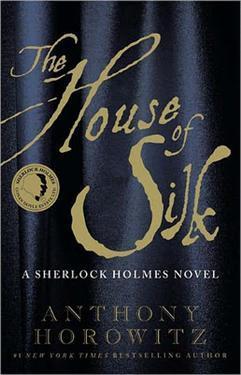 The House of Silk : A Sherlock Holmes Novel