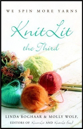 Knitlit the Third : We Spin More Yarns