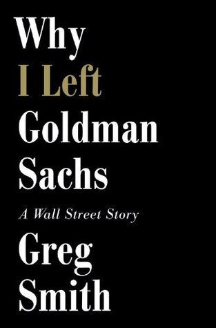 Why I Left Goldman Sachs - A Wall Street Story