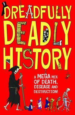 Dreadfully Deadly History