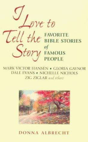 I Love to Tell the Story: Favorite Bible Stories of Famous People - Thryft