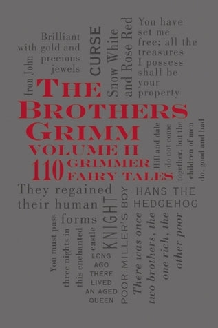 The Brothers Grimm: Volume II 110 Grimmer Fairy Tales