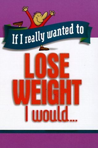 If I Really Wanted to Lose Weight, I Would