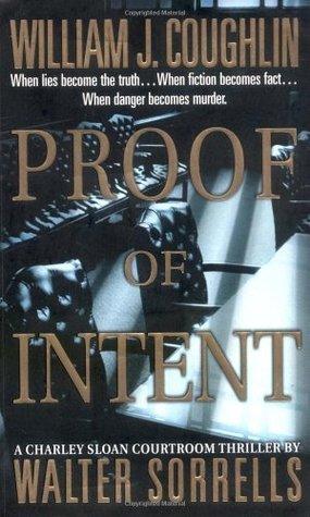 Proof Of Intent - A Charley Sloan Courtroom Thriller - Thryft