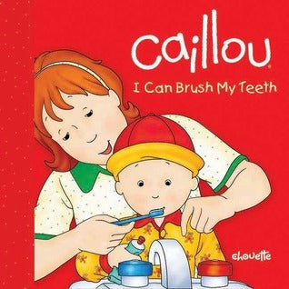 Caillou: I Can Brush My Teeth - Step By Step