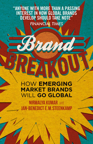 Brand Breakout : How Emerging Market Brands Will Go Global