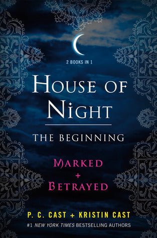 House of Night: The Beginning : Marked and Betrayed