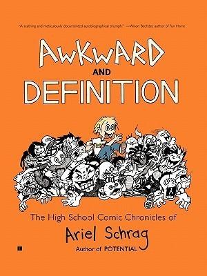 Awkward and Definition : The High School Comic Chronicles of Ariel Schrag - Thryft