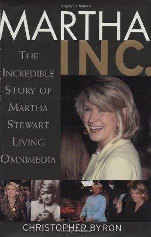 Martha Inc. - The Incredible Story of Martha Stewart Living Omnimedia - Thryft