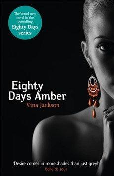 Eighty Days Amber : The fourth book in the tempting and unforgettable romantic series you need to read this summer