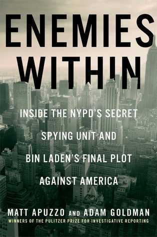 Enemies Within: Inside the NYPD's Secret Spying Unit and Bin Laden's Final Plot Against America