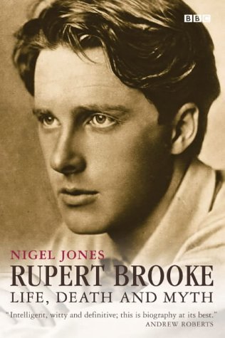 Rupert Brooke: Life, Death and Myth