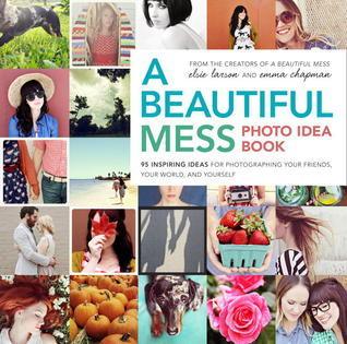 A Beautiful Mess Photo Idea Book - Thryft