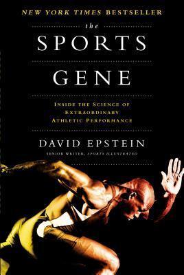 The Sports Gene : Inside the Science of Extraordinary Athletic Performance - Thryft