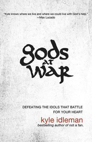 Gods at War: Defeating the Idols that Battle for Your Heart - Thryft