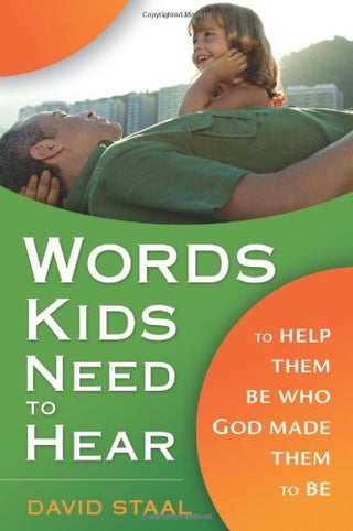 Words Kids Need to Hear : To Help Them Be Who God Made Them to Be