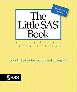 The Little SAS Book - A Primer : A Programming Approach - Thryft