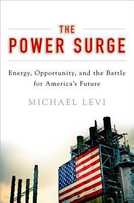 The Power Surge: Energy, Opportunity, and the Battle for America’s Future