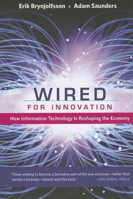 Wired for Innovation : How Information Technology Is Reshaping the Economy - Thryft