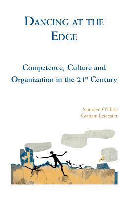 Dancing at the Edge : Competence, Culture and Organization in the 21st Century - Thryft