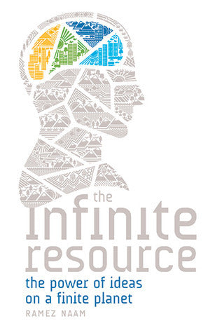 The Infinite Resource - The Power Of Ideas On A Finite Planet
