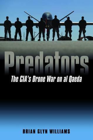 Predators : The CIA's Drone War on Al Qaeda - Thryft