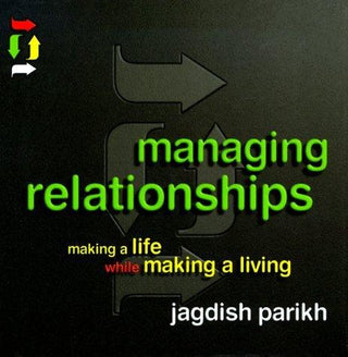 Managing Relationships : How to Make a Life While Making a Living - Thryft