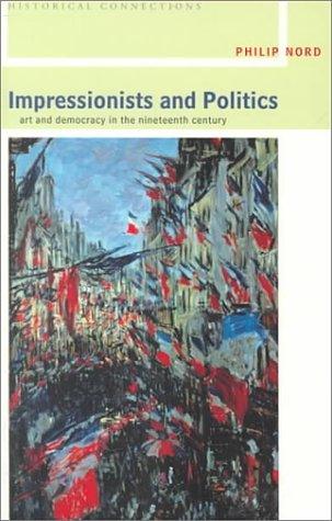 Impressionists And Politics - Art And Democracy In The Nineteenth Century - Thryft
