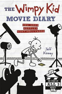 The Wimpy Kid Movie Diary: How Greg Heffley Went Hollywood - The Story of All Three Movies