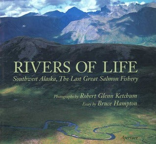 Rivers of Life: Southwest Alaska, the Last Great Salmon Fishery