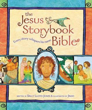 The Jesus Storybook Bible : Every Story Whispers His Name