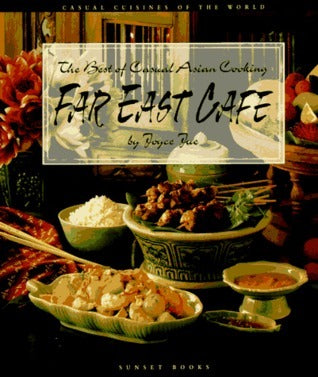 Far East Cafe- Best of Casual Asian Cook