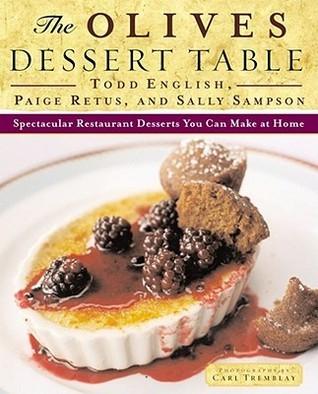 The Olives Dessert Table: Spectacular Restaurant Desserts You Can Make at Home - Thryft