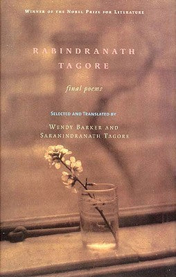 Rabindranath Tagore Final Poems