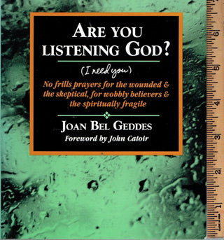 Are You Listening God?: No Frills Prayers for the Wounded & the Skeptical, for Wobbly Believers & the Spiritually Fragile - Thryft