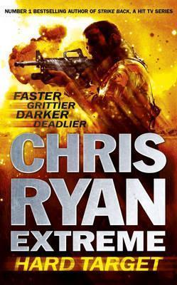 Chris Ryan Extreme: Hard Target : Faster, Grittier, Darker, Deadlier - Thryft