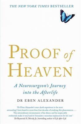 Proof of Heaven: A Neurosurgeon's Journey Into the Afterlife