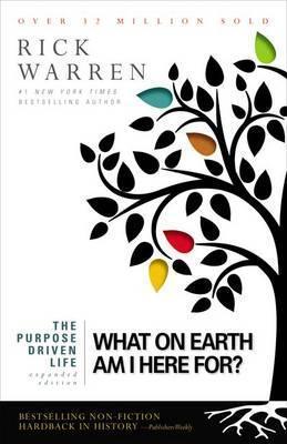 The Purpose Driven Life : What on Earth Am I Here For? - Thryft