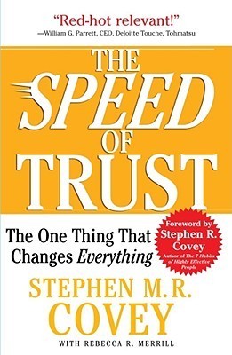 The Speed of Trust: The One Thing That Changes Everything