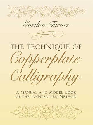 The Technique of Copperplate Calligraphy : A Manual and Model Book of the Pointed Pen Method - Thryft