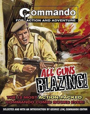 All Guns Blazing! - The 12 Most Action-Packed Commando Comic Books Ever!