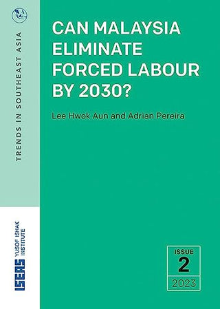 Can Malaysia Eliminate Forced Labour by 2030?